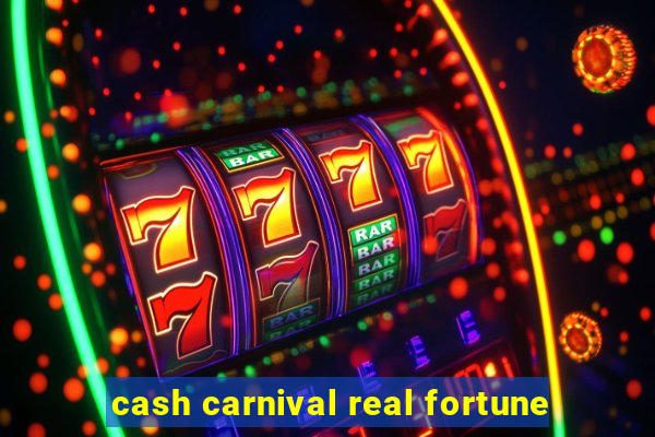 cash carnival real fortune